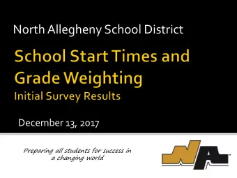 North Allegheny School District  December 13, 2017  Preparing all students for success in  a