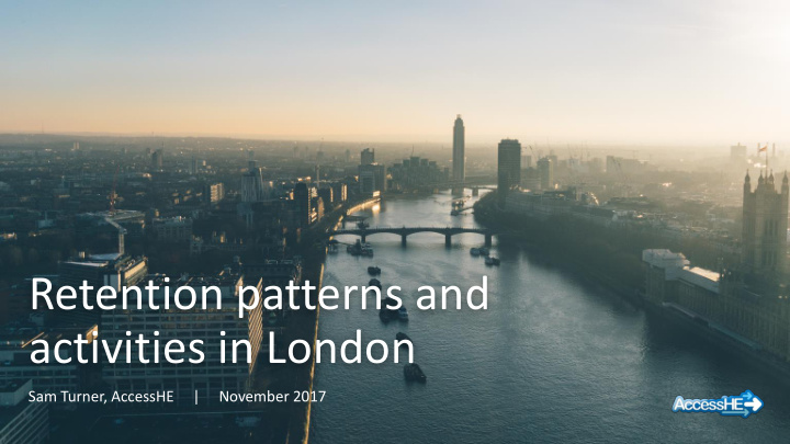 retention patterns and activities in london