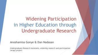 in Higher Education through  Undergraduate Research  Anoshamisa Gonye &amp; Dan Nadasan