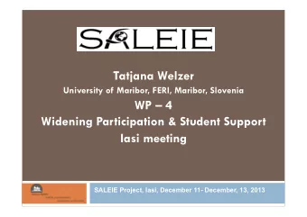 Tatjana Welzer  University of Maribor, FERI, Maribor, Slovenia  WP  4  Widening Participation
