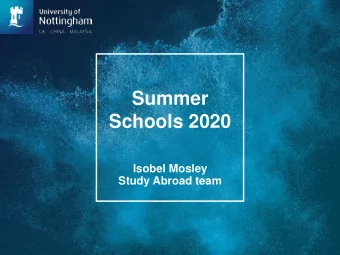 Summer  Schools 2020  Isobel Mosley  Study Abroad team  Overview    Summer Schools range from 1