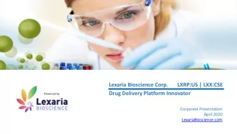 Drug Delivery Platform Innovator  Corporate Presentation  April 2020  LexariaBioscience.com  1