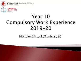 Monday 6 th to 10 th July 2020  What is  is Wo  Work Experien  rience?  e? Why should  uld we do it