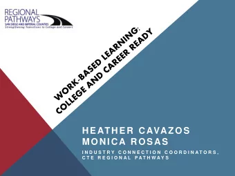 HEATHER CAVAZOS  MONICA ROSAS  I N D U S T R Y  C O N N E C T I O N  C O O R D I N A T O R S ,  C T