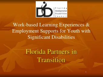 Florida Partners in  Transition  1  Why should the people with  significant disabilities work?