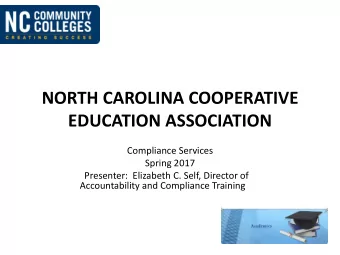 EDUCATION ASSOCIATION  Compliance Services  Spring 2017  Presenter:  Elizabeth C. Self, Director of