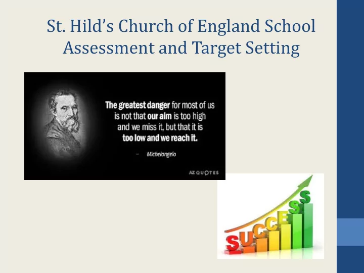 st hild s church of england school assessment and target