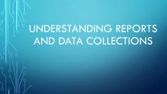 UNDERSTANDING REPORTS  AND DATA COLLECTIONS  REPORTING SYSTEM  Feedback from parents at the