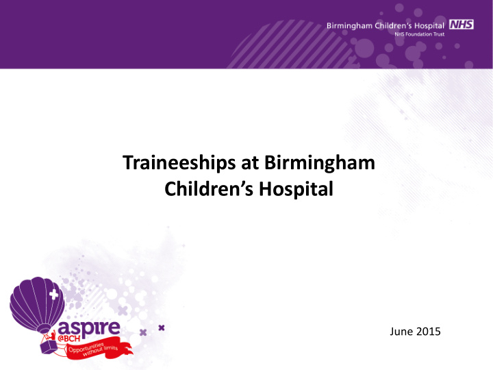 traineeships at birmingham children s hospital