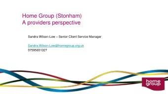 Home Group (Stonham)  A providers perspective Sandra Wilson-Low  Senior Client Service Manager