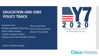 EDUCATION AND JOBS  POLICY TRACK  Zoe Martin (UK)  Vanessa Boi (Italy)  Michael Leyendecker