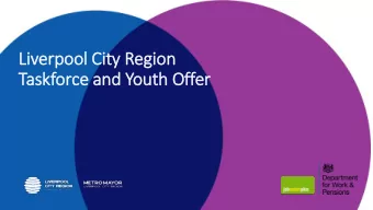 Li  Liverpool C  l City  ty Region  Taskf  kforce and Youth O  Offer  The Challenge    A
