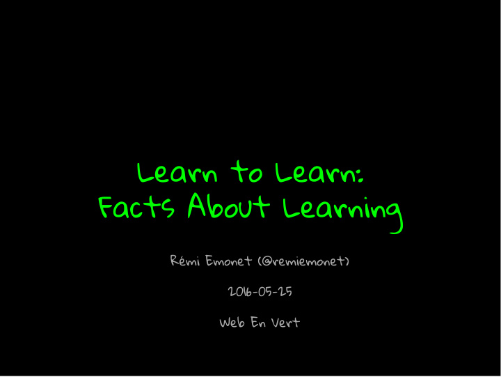 learn to learn facts about learning
