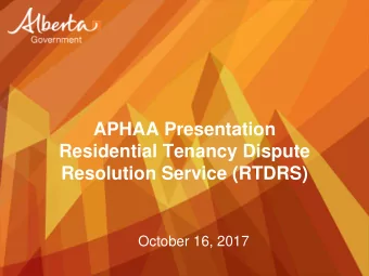 APHAA Presentation  Residential Tenancy Dispute  Resolution Service (RTDRS)  October 16, 2017