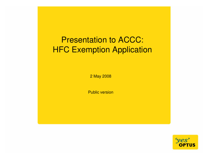 presentation to accc hfc exemption application