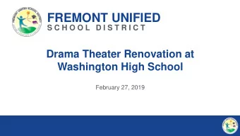 FREMONT UNIFIED  S C H O O L  D I S T R I C T  Drama Theater Renovation at  Washington High School