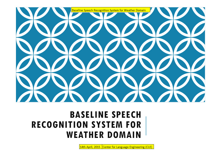 baseline speech recognition system for weather domain