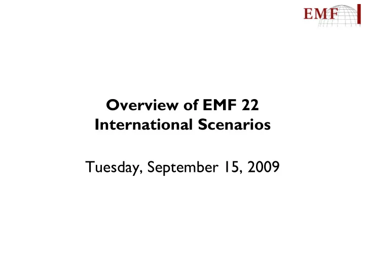 overview of emf 22 international scenarios tuesday