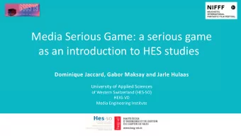 Media Serious Game: a serious game  as an introduction to HES studies  Dominique Jaccard, Gabor