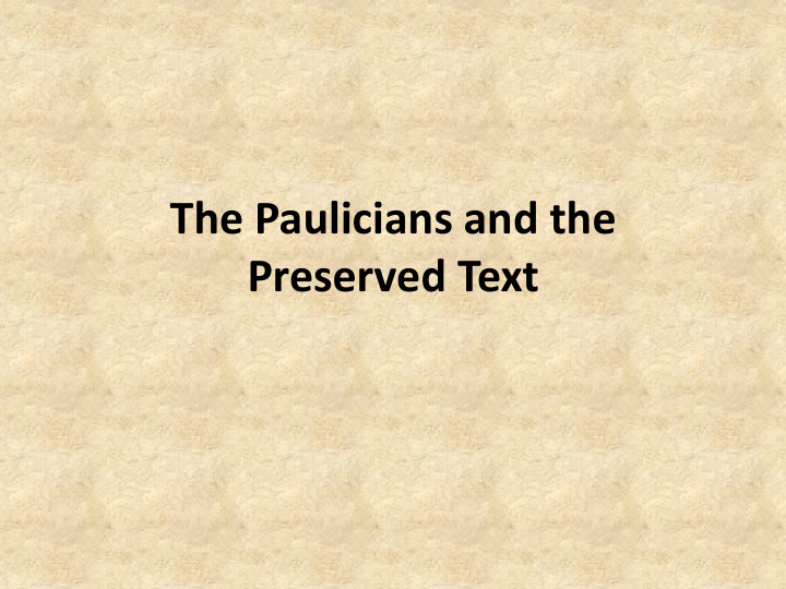 the paulicians and the preserved text introduction