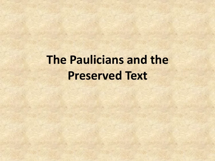 the paulicians and the preserved text introduction