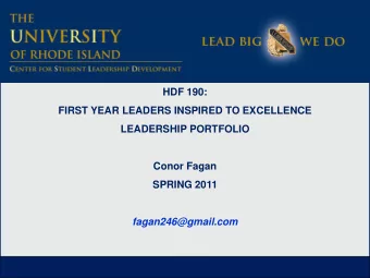HDF 190:  FIRST YEAR LEADERS INSPIRED TO EXCELLENCE  LEADERSHIP PORTFOLIO  Conor Fagan SPRING 2011