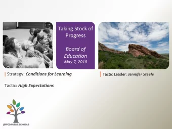 Taking Stock of  Progress  Board of  Education  May 7, 2018 | Tactic Leader: Jennifer Steele |