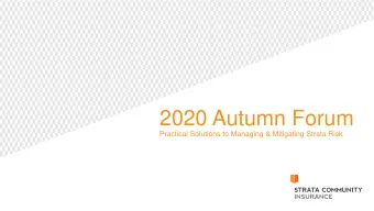2020 Autumn Forum  Practical Solutions to Managing &amp; Mitigating Strata Risk  Agenda