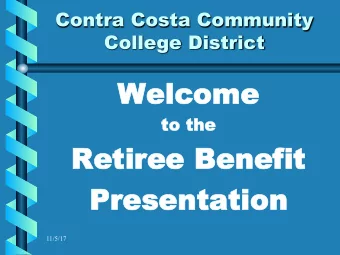 Welcome  Welcome  to  o the  he  Ret  etir  iree  ee Benef  enefit  it  Pres  esent  entat  ation