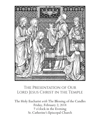 The Presentation of Our  Lord Jesus Christ in the Temple The Holy Eucharist with The Blessing of