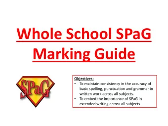 Whole School SPaG  Marking Guide  Objectives:    To maintain consistency in the accuracy of