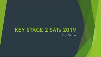 KEY STAGE 2 SATs 2019  Parents Meeting  Timetable  Monday 13 May  English Grammar, Punctuation