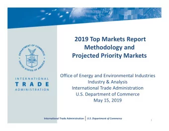 2019 Top Markets Report  Methodology and Projected Priority Markets Office of Energy and