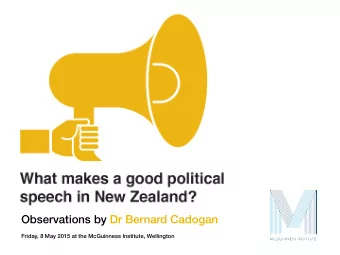 Observations by Dr Bernard Cadogan  Friday, 8 May 2015 at the McGuinness Institute, Wellington