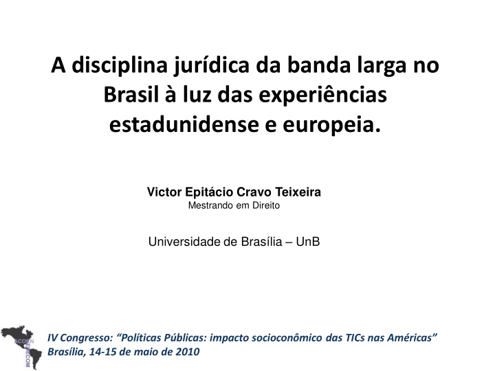 a disciplina jur dica da banda larga no brasil luz das