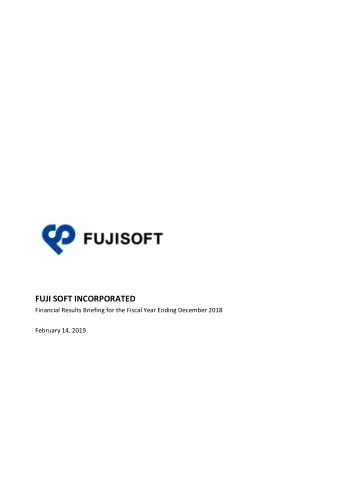 FUJI SOFT INCORPORATED  Financial Results Briefing for the Fiscal Year Ending December 2018