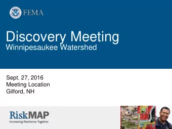 Discovery Meeting  Winnipesaukee Watershed  Sept. 27, 2016  Meeting Location  Gilford, NH