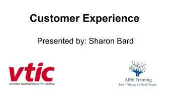 Customer Experience  Presented by: Sharon Bard  Its sweeties time  Please choose a sweet,  a