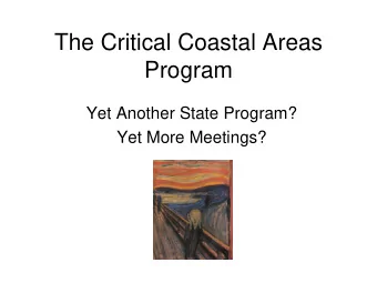 The Critical Coastal Areas  Program  Yet Another State Program?  Yet More Meetings?  Identification