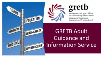 GRETB Adult  Guidance and  Information Service  Pre-Covid 19  Face to Face One to One/Group