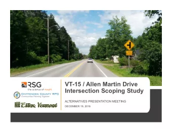 VT15 / Allen Martin Drive  Intersection Scoping Study  ALTERNATIVES PRESENTATION MEETING