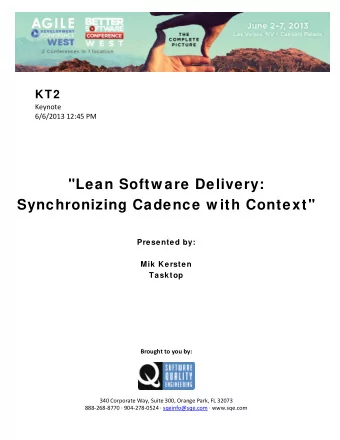&quot;Lean Softw are Delivery: Synchronizing Cadence w ith Context&quot;  Presented by:  Mik