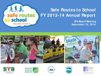 Safe Routes to School  FY 2013-14 Annual Report  STA Board Meeting September 10, 2014  S  R2S