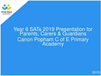 Canon Popham C of E Primary  Academy  2019  01/10/2019  Year 6 SATs 2019 Presentation for Parents,