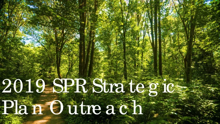 2019 spr stra te g ic pla n outre a c h ongoi ng out re