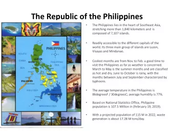 The Republic of the Philippines    The Philippines lies in the heart of Southeast Asia,