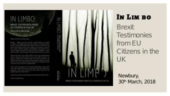 In Lim bo  Brexit  Testimonies  from EU  Citizens in the  UK  Newbury  , 30 th March, 2018  Wordle