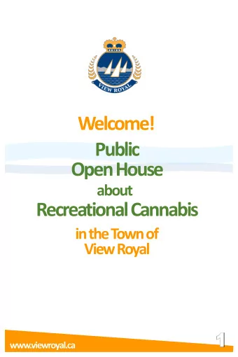 Open House about Recreational Cannabis  in the T own of View Royal www.viewroyal.ca  The T own