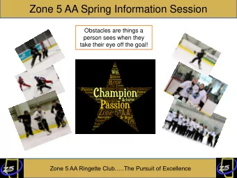 Zone 5 AA Spring Information Session  Obstacles are things a  person sees when they  take their eye