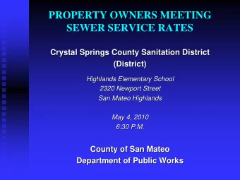 PROPERTY OWNERS MEETING  SEWER SERVICE RATES  Crystal Springs County Sanitation District  Crystal